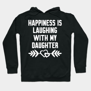 Happiness is laughing with my daughter Hoodie